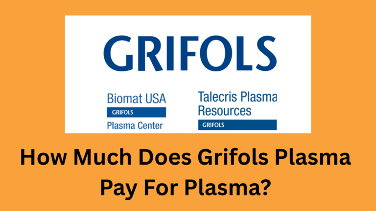 How Much Dose Grifols Plasma Pay?