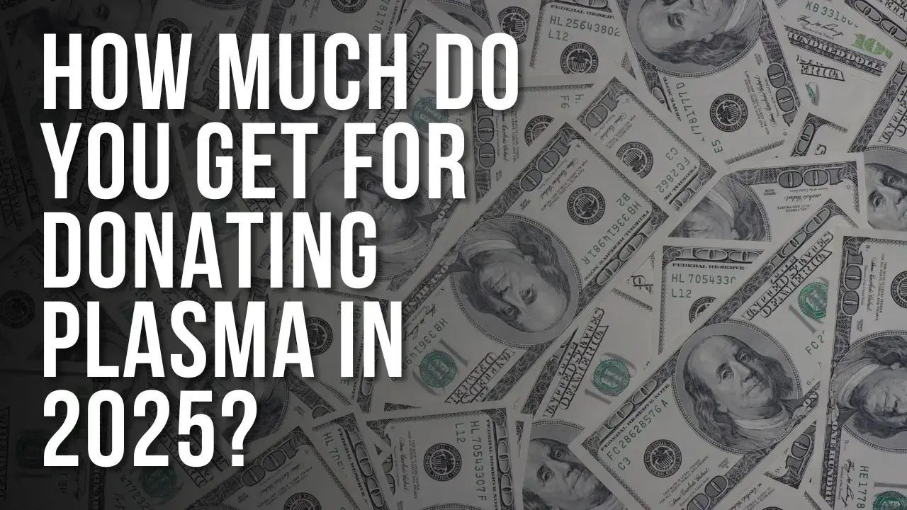 How much do you get for donating plasma in 2025